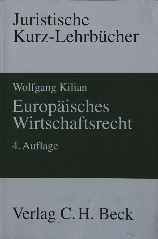Europäisches Wirtschaftsrecht. Ein Studienbuch. Kilian, Wolfgang: - Kilian, Wolfgang
