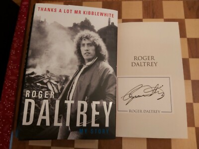 Roger Daltrey SIGNED Thanks a lot Mr Kibblewhite My Story Autobiography 1st/1st