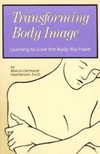 Transforming Body Image: Learning to Love the Body You Have - VERY GOOD