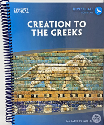 Creation To The Greeks ~Teacher's Manual 4th-8th Graders 2nd Edition~ Spiral