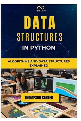 Datenstrukturen in Python: Algorithmen und Datenstrukturen erklärt von Thompson 