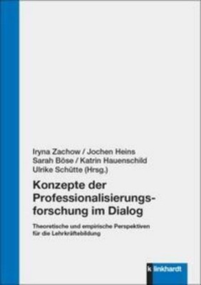 Konzepte der Professionalisierungsforschung im Dialog Iryna Zachow