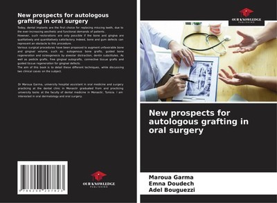 New prospects for autologous grafting in oral surgery Adel Bouguezzi