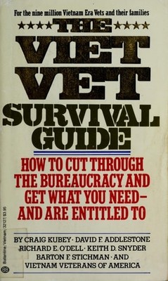 The Viet Vet Survival Guide: How to Cut Through the Bureaucracy and Get What You