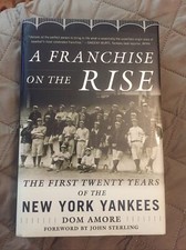 A Franchise On The Rise by Amore, 2018, Yankees Baseball Hardcover In DJ, NF/NF