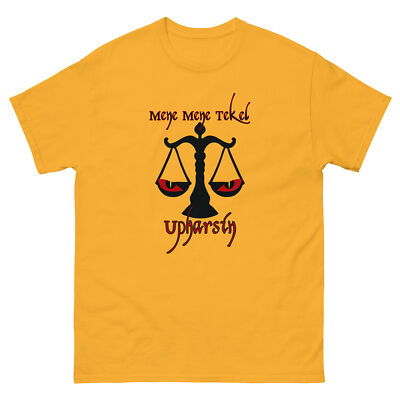 ''Mene Mene Tekel Upharsin'' Unisex T-shirt Babylon Evil Sin Judgement Daniel