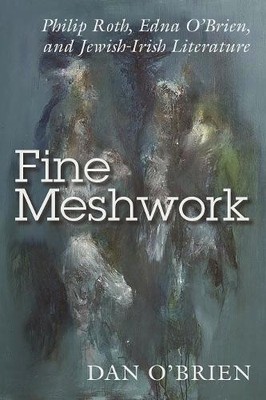 Dan O'Brien Fine Meshwork (Paperback) Irish Studies (UK IMPORT)
