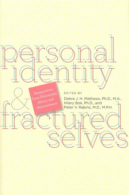 Personal Identity and Fractured Selves: Perspectives from Philosophy, Ethics...