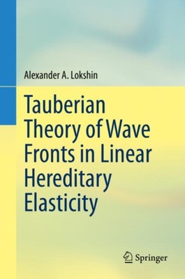 Lokshin - Tauberian Theory of Wave Fronts in Linear Hereditary Elastic - X555z