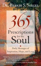 365 Prescriptions for the Soul: Daily Messages of Inspiration, Ho - VERY GOOD