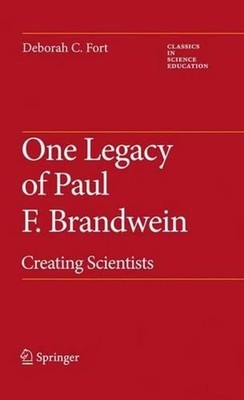 One Legacy of Paul F. Brandwein: Creating Scientists by Deborah C. Fort (English
