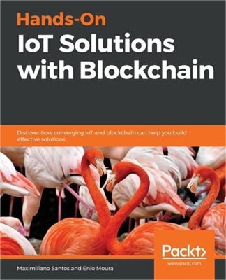 Hands-On IoT Solutions with Blockchain (Paperback or Softback)