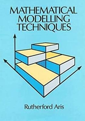 Mathematical Modeling Techniques Paperback Rutherford Aris