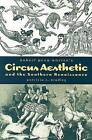 Robert Penn Warren's Circus Aesthetic and the Southern Renaissance by Patricia L Bradley (Microfilm, 2004)