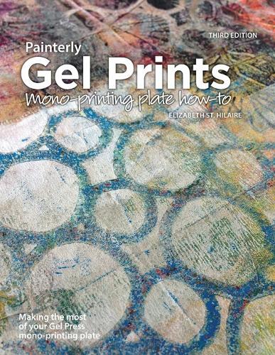 Elizabeth St Hilaire Painterly Gel Prints (Paperback)