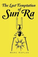 The Last Temptation Of Sun Ra | Marc Kaplan | Taschenbuch | Englisch | 2011