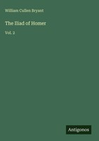 William Cullen Bryant | The Iliad Of Homer | Buch | Englisch (2025) | Vol. 2