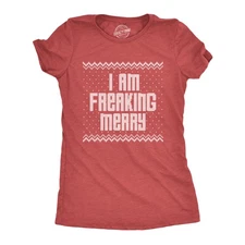 Womens I Am Freaking Merry T Shirt Funny Christmas Spirit Holiday Party Graphic