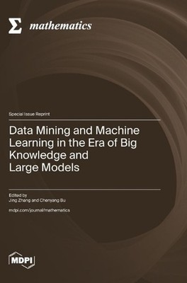 Data Mining and Machine Learning in the Era of Big Knowledge and Large Models by