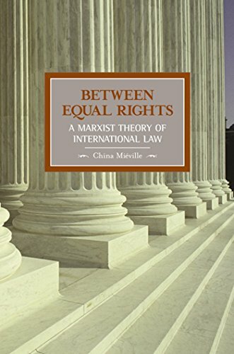Between Equal Rights: A Marxist Theory Of International Law : Historical Materialism, Volume 6 China Mieville - Image 7