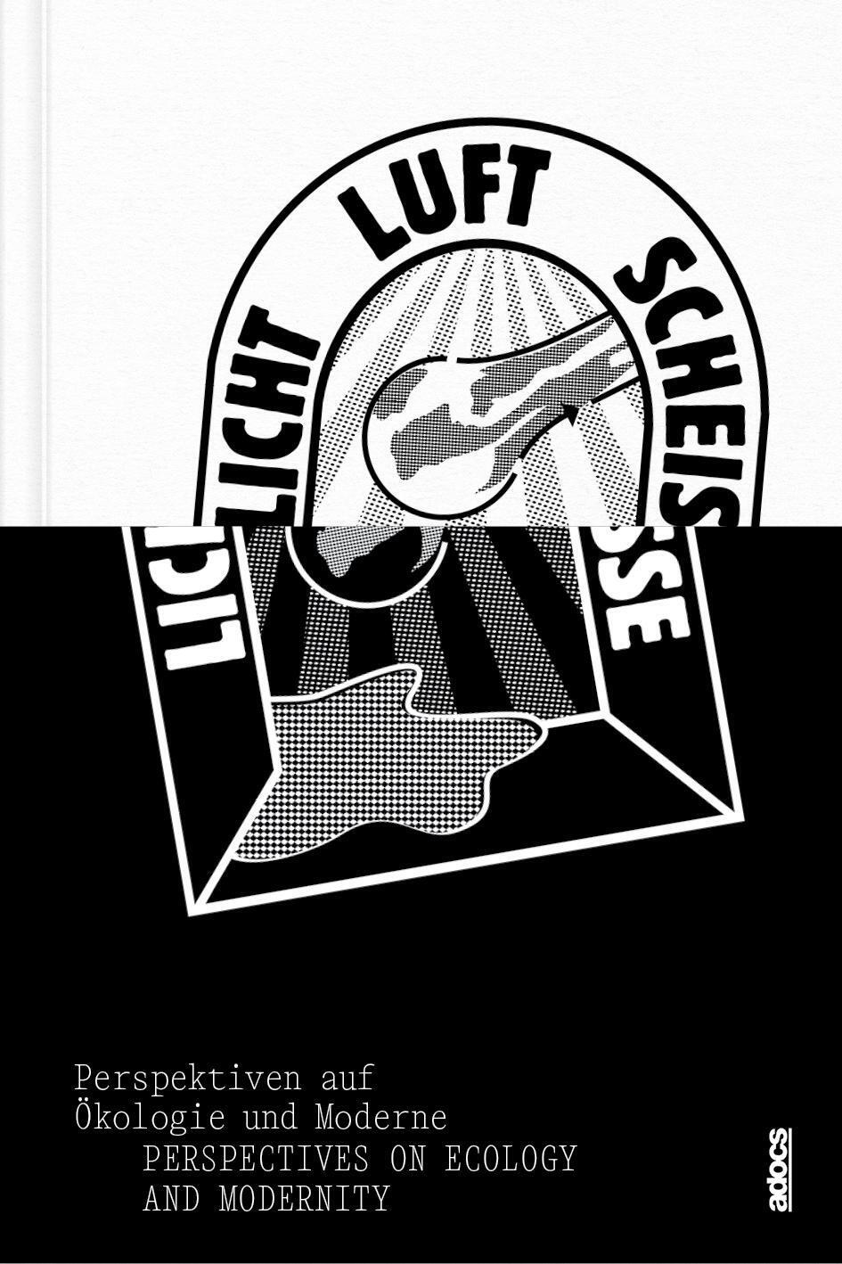 Licht Luft Scheiße | Perspektiven Auf Ökologie Und Moderne | Sandra