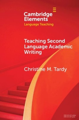 Teaching Second Language Academic Writing, Paperback by Tardy, Christine M., ...
