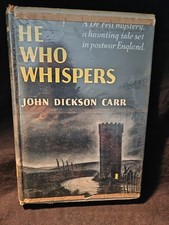 HE WHO WHISPERS A Dr. Fell Mystery By JOHN DICKSON CARR Copyright 1946, 1ST ED.