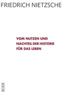 Vom Nutzen Und Nachteil Der Historie FüR Das Leben Friedrich Nietzsche