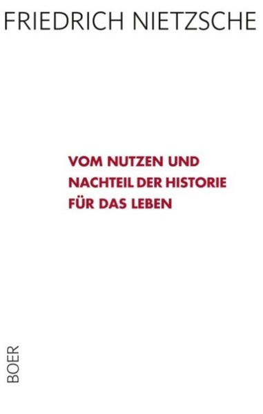 Vom Nutzen Und Nachteil Der Historie FüR Das Leben Friedrich Nietzsche-image