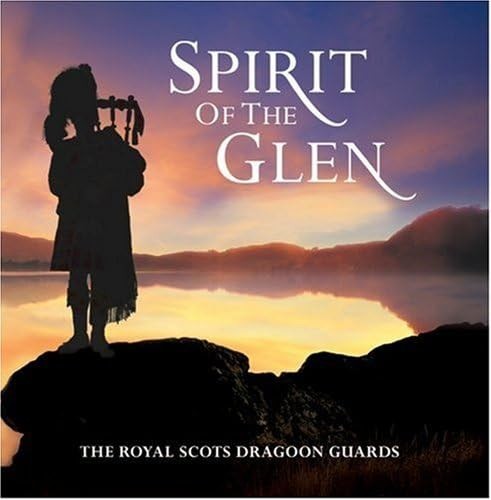 The Royal Scots Dragoon Guards / Spirit Of The Glen (CD) **NEW**