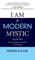 Mirek Kanik | I AM A Modern Mystic - SO ARE YOU | Buch | Englisch (2015)