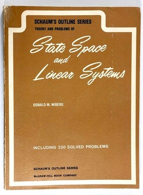 Schaum's Outline of Theory and Problems of State Space and Linear Systems - ...