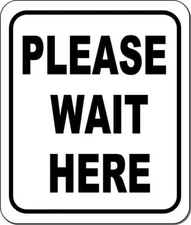 Please wait here classic Aluminum Composite Sign