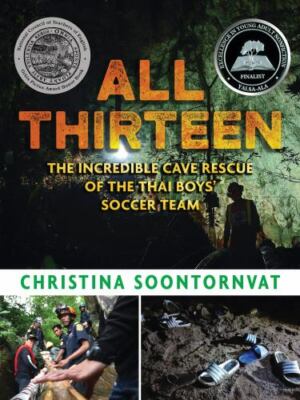 All Thirteen: The Incredible Cave Rescue of the Thai Boys' Soccer Team: (A...