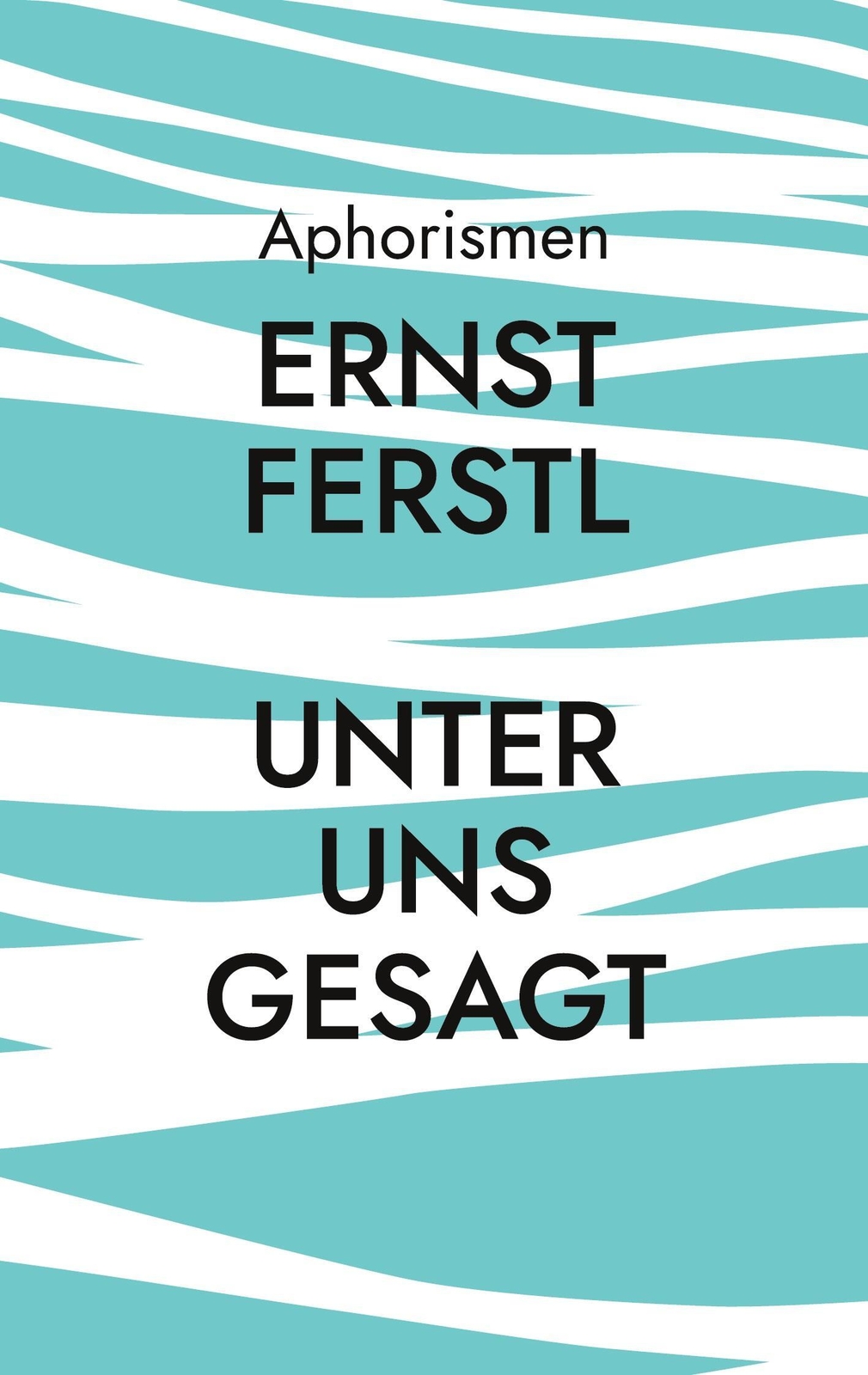 Thumbnail - Ernst Ferstl | Unter Uns Gesagt | Taschenbuch | Deutsch (2022) |