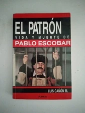 EL PATRON • VIDA Y MUERTE DE PABLO ESCOBAR by LUIS CAÑON Paperback 