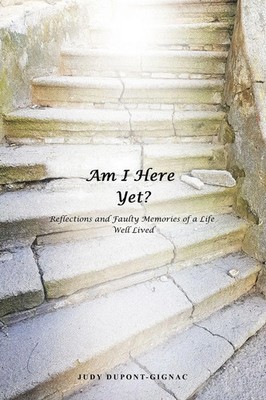Judy Dupont-Gignac | Am I Here Yet? | Taschenbuch | Englisch (2019)