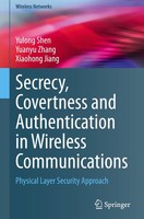 Secrecy, Covertness And Authentication In Wireless Communications Yuanyu Zhang