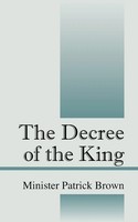 Brown Minister Patrick | The Decree Of The King | Taschenbuch | Englisch (2012)