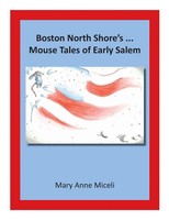 Boston North Shore's... Mouse Tales Of Early Salem Mary Anne Miceli Taschenbuch