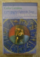 CARLOS CARRALERO - SATURNO E IL GIOCO DEI TEMPI - 2008 SPIRALI - NUOVO (QM)