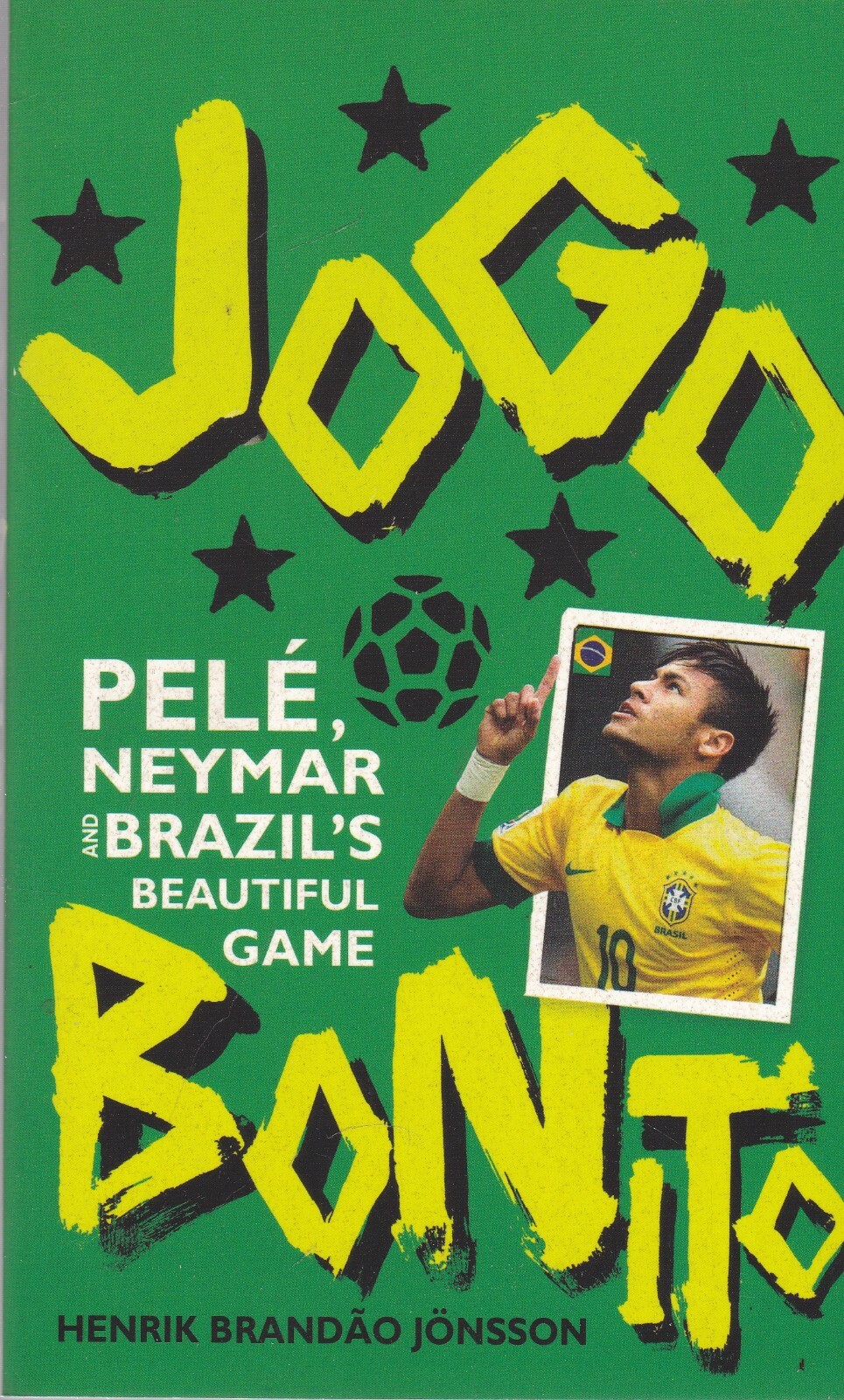 Jogo Bonito: Pele, Neymar and Brazil's Beautiful Game, Brazil Football History