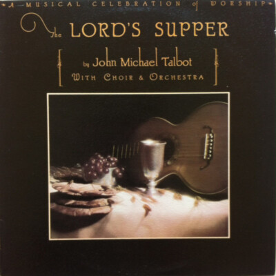 LP John Michael Talbot With Choir & Orchestra The Lords Supper NEAR MINT