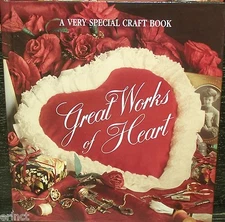 GREAT WORKS OF HEART  A VERY SPECIAL CRAFT BOOK