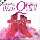 CD, Single - Sister Queen ‎– Let Me Be a Drag Queen Label: Bax Dance‎– 1995