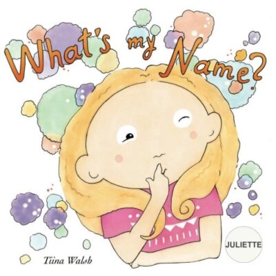What's my name? JULIETTE by Walsh, Virta  New 9781979504218 Fast Free Shipping-