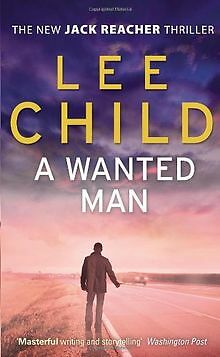 A Wanted Man: (Jack Reacher 17) von Child, Lee | Buch | Zustand gut