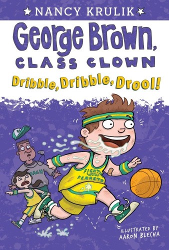 Dribble, Dribble, Drool! #18 (George Brown, Class Clown) by Nancy ...