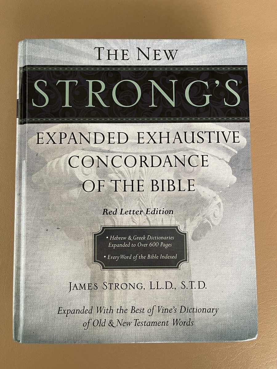 The New Strong's Expanded Exhaustive Concordance of the