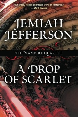 A DROP OF SCARLET (VAMPIRE QUARTET) By Jemiah Jefferson **BRAND NEW**